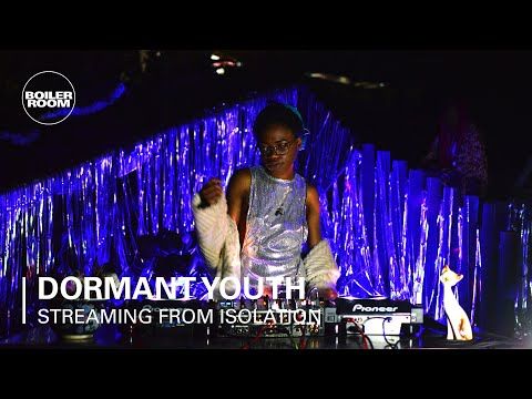 Dormant Youth | Boiler Room: Streaming from Isolation with Pussy Party