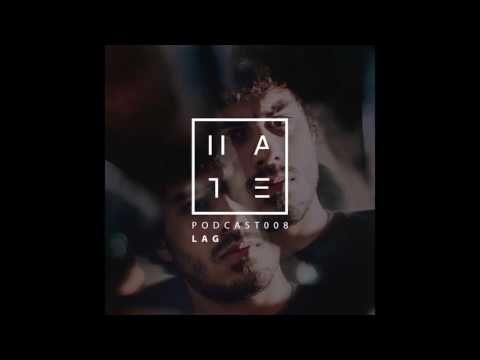 Lag - HATE Podcast 008 (27 November 2016)