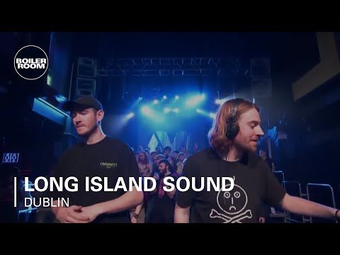 Long Island Sound | Boiler Room x AVA: Dublin