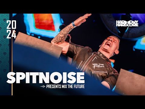 Spitnoise Presents Mix The Future | Harmony of Hardcore 2024