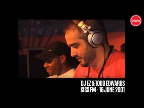 DJ EZ & Todd Edwards - Kiss FM - 16.06.2001