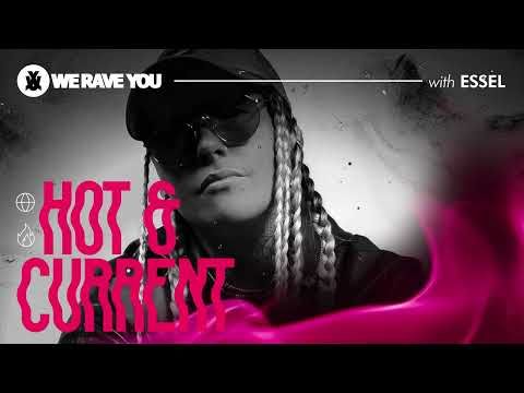 ESSEL - We Rave You Mix | Hot & Current #5