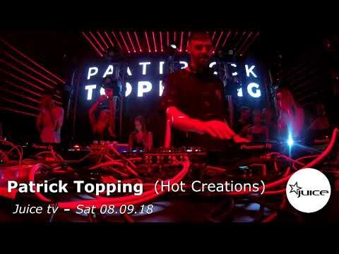 JUICE TV - Sat 08.09.18 / PATRICK TOPPING (Hot Creations)