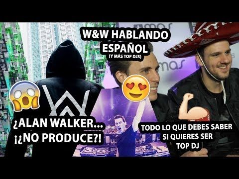 ¿Alan Walker no produce? 🙉 W&W hablando español 😆 Todo lo que debes saber si quieres ser TOP DJ 💪🏻