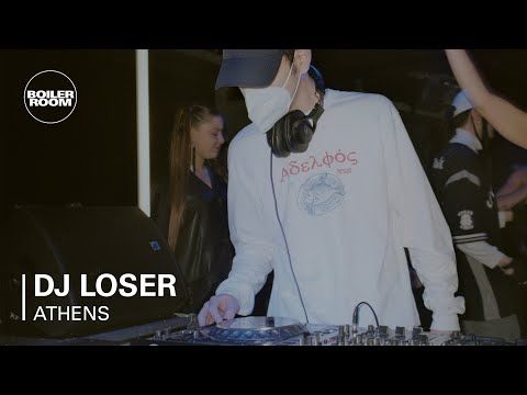 DJ Loser | Boiler Room: Athens