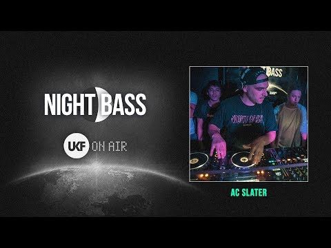 AC Slater  - UKF On Air x Night Bass