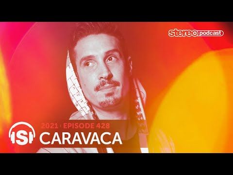 CARAVACA | Stereo Productions Podcast 428
