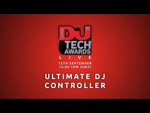 DJ Mag Tech Awards 2016 LIVE: Ultimate DJ Controller