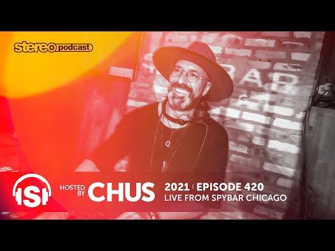 CHUS | Stereo Productions Podcast 420 | Live from SpyBar Chicago