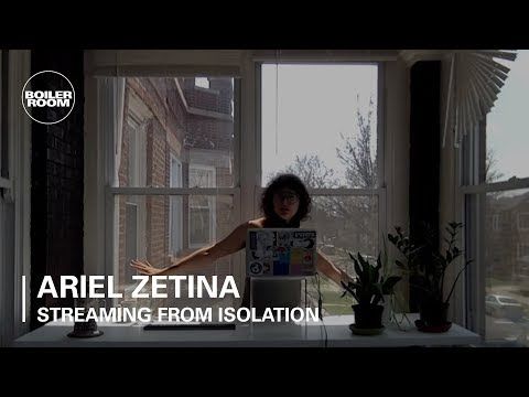 Ariel Zetina | Boiler Room: Streaming From Isolation with Discwoman