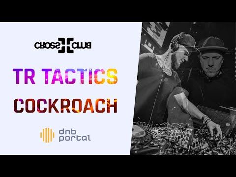 TR Tactics & Cockroach - Cross Club [DnBPortal.com]