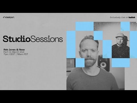 Rob Jones & Reso Studio Sessions: Part 3 | @Beatport​ Live