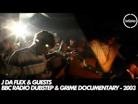 J Da Flex & Guests - Dubstep & Grime documentary - 2003