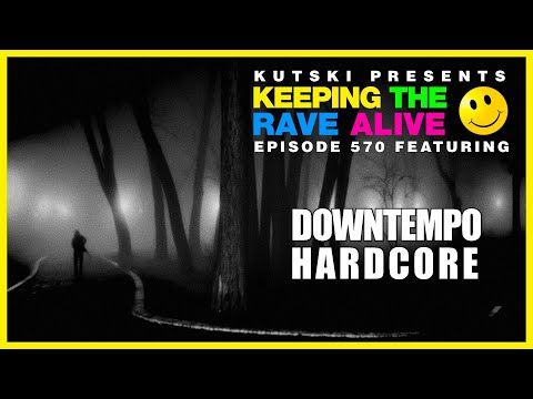 KTRA Episode 570: Downtempo Hardcore