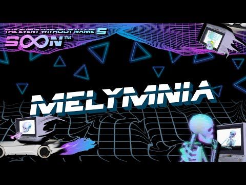 Melymnia @ The Event Without Name 5: SoonTM