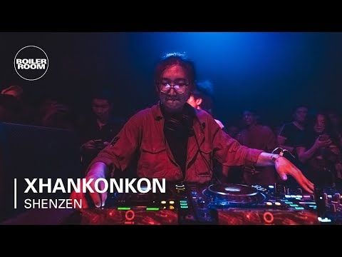 XHANKONKON | Boiler Room: Shenzhen