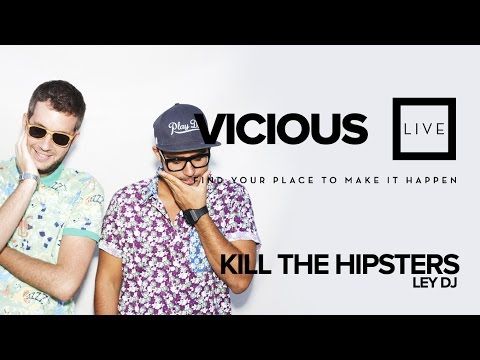 Ley DJ y Kill The Hipsters - Vicious Live @ www.viciousmagazine.com