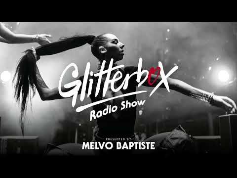 Glitterbox Radio Show 295: Presented By Melvo Baptiste