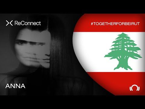 ANNA DJ set - ReConnect: #TogetherForBeirut | Part 1 | @Beatport Live