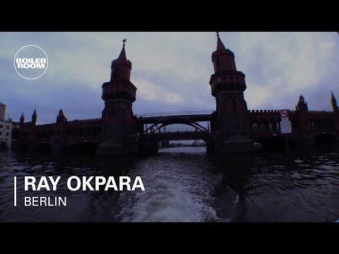 Ray Okpara Boiler Room Berlin DJ Set