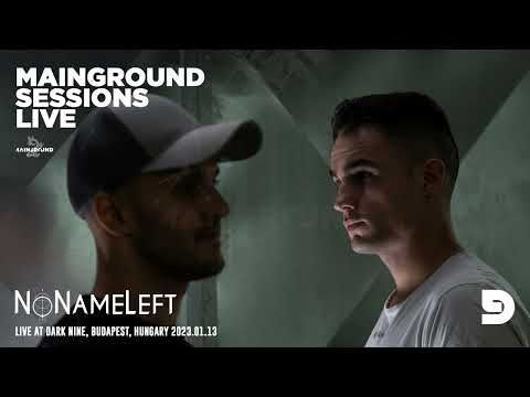 Mainground Sessions LIVE 007: NoNameLeft live from Dark Nine, Budapest, Hungary 2023.01.13