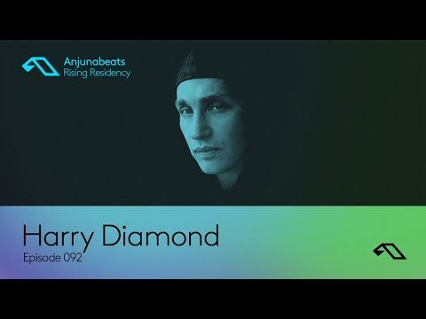 The Anjunabeats Rising Residency 092 with Harry Diamond