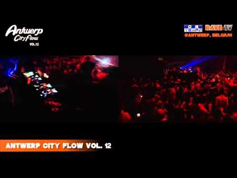 CITYFLOW VOL12 (PT2) -  RAVE:TV @Antwerp - Belgium - November 2013