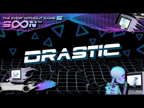 Drastic @ The Event Without Name 5: SoonTM