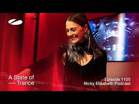 Nicky Elisabeth - A State Of Trance Episode 1105 Podcast