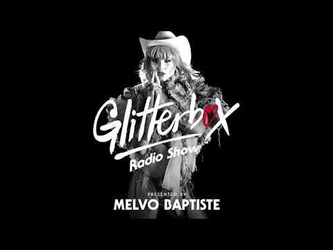 Glitterbox Radio Show 240: Presented By Melvo Baptiste