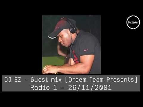 DJ EZ – Guest mix [Dreem Team Presents] – Radio 1 – 26/11/2001