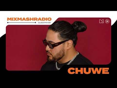 Laidback Luke Presents: Chuwe Guestmix | Mixmash Radio #417