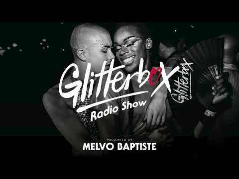 The Glitterbox Radio Show 262 Presented by Melvo Baptiste