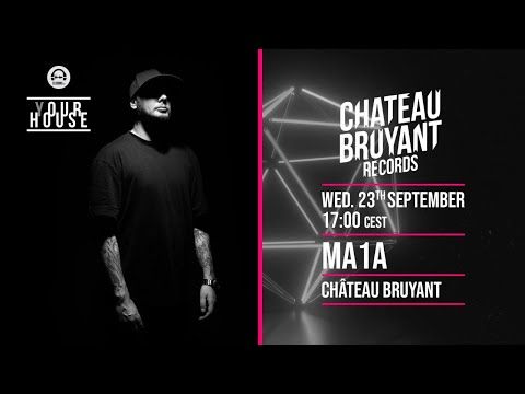 MA1A @ (Y)our House with Château Bruyant