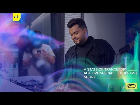Scorz - A State Of Trance Episode 1091 (ADE Special) Guest Mix