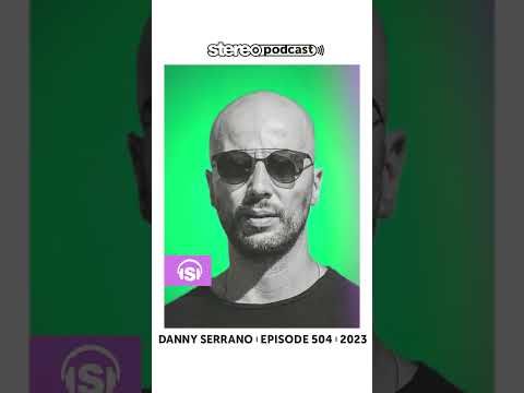 DANNY SERRANO | Stereo Productions Podcast 504