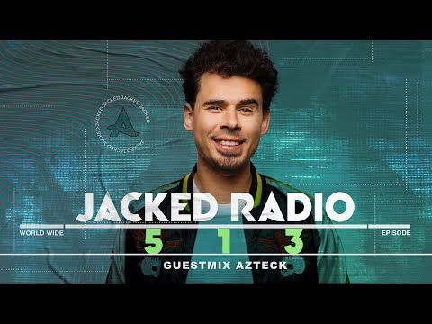 Jacked Radio #513 by Afrojack & Azteck