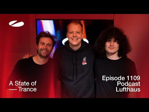 Lufthaus - A State Of Trance Episode 1109 Podcast