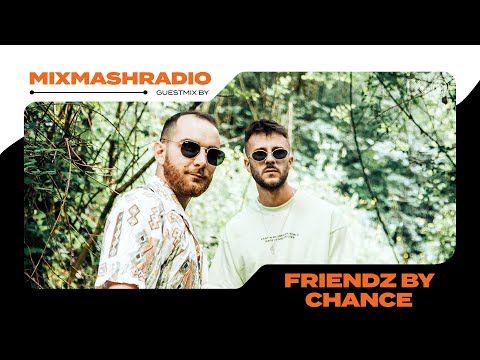 Laidback Luke Presents: Friendz By Chance Guestmix | Mixmash Radio #401