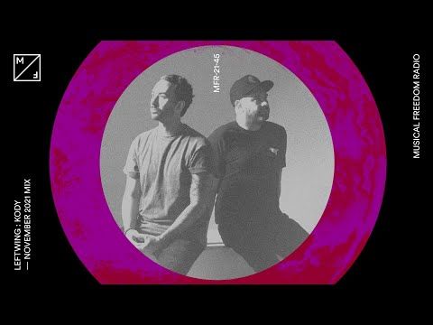Leftwing : Kody mixing Kiko Franco, Return Of The Jaded, Warung (Musical Freedom Radio November)