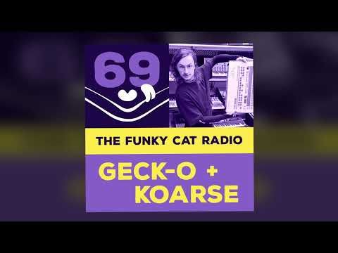 Geck-o + Koarse @ The Funky Cat radio #69 ~ March 2022