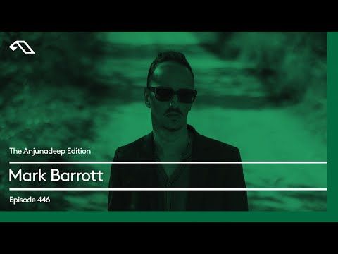 The Anjunadeep Edition 446 with Mark Barrott