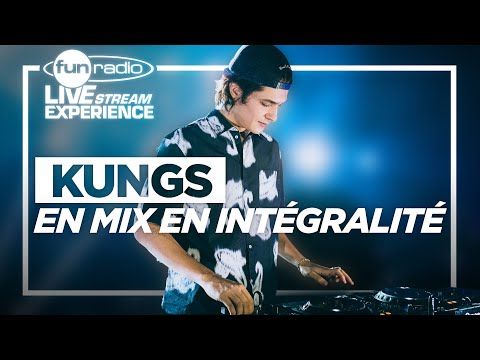 L'intégrale du mix de Kungs à Fun Radio Live Stream Experience