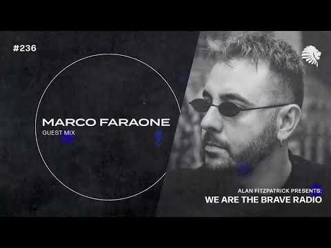 We Are The Brave Radio 236 (Guest Mix from Marco Faraone)