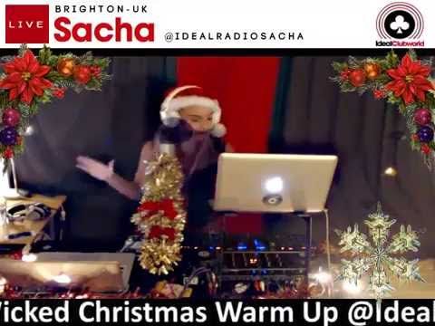 Wicked Christmas Warm Up @IdealRadioSacha 18.12.13