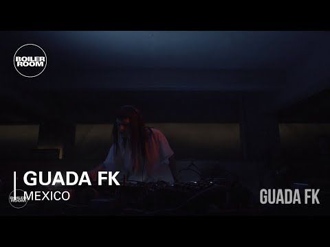Guada FK Boiler Room Mexico City DJ Set