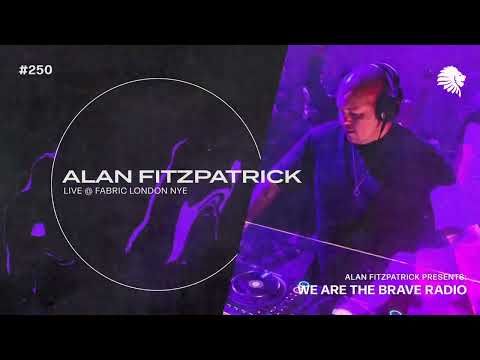 We Are The Brave Radio 250 (Alan Fitzpatrick LIVE @ Fabric London, NYE)
