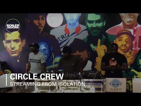 Circle (Tippa, Kismet, Supa D) | Boiler Room: Streaming from Isolation