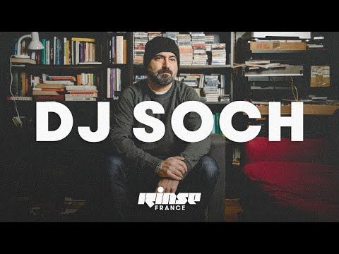 DJ Soch (DJ set) - Rinse France
