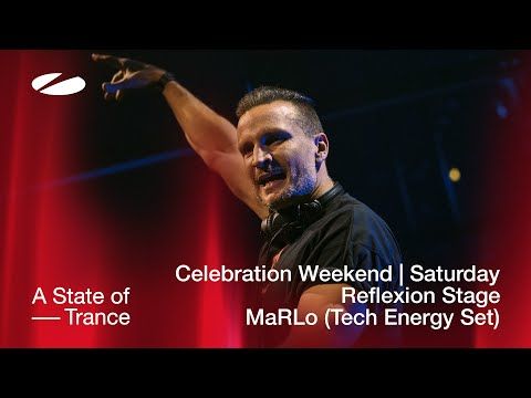 MaRLo (Tech Energy Set) live at A State of Trance - Celebration Weekend (Saturday | Reflexion Stage)